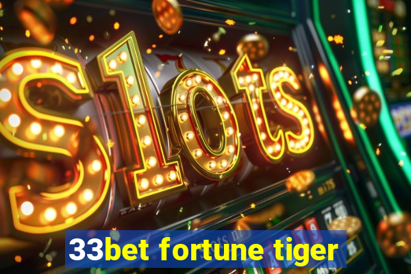 33bet fortune tiger